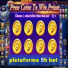 plataforma 5h bet